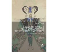 Il costume teatrale sulla scena francese tra Ottocento e Novecento. Le case di moda Lepère e Pascaud