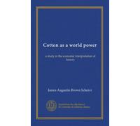 Il cotone come potenza mondiale: uno studio nell'interpretazione economica della storia