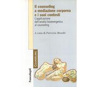 Il counseling a mediazione corporea e i suoi contesti. L’analisi bioenergetica nelle relazioni di aiuto