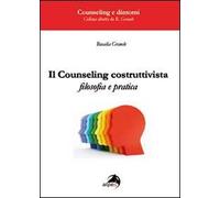 Il counseling costruttivista. Filosofia e pratica