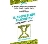 Il counseling filosofico. La saggezza in pratica