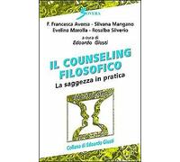 Il counseling filosofico. La saggezza in pratica - [Sovera Edizioni]