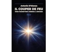 Il couper de feu. Come trasmettere l’energia a distanza
