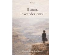Il court, le vent des jours...: Roman