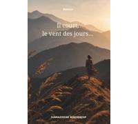 Il court, le vent des jours...: Roman