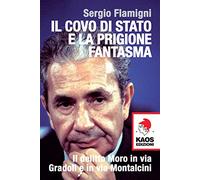 Il covo di Stato e la prigione fantasma. Il delitto Moro in via Gradoli e in via Montalcini