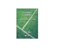 Il cowboy e l’indiano - Carlo Mia, 2015, Youcanprint