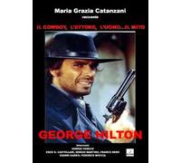 Il cowboy, l'attore, l'uomo... il mito. George Hilton