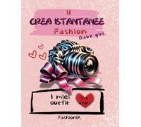 Il CreaIstantanee Fashion Baby girl: L'album per la tua bambina che crea ricordi fashion indelebili 0-6 anni. Una raccolta fotografica che cattura la ... suoi primi anni. Inclusi 10 outfit guidati.