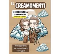 il Creamomenti: 100 esperienze uniche da vivere in compagnia