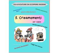 Il Creamomenti per coppie: 150 Attività con Pagine FOTO-Ricordo