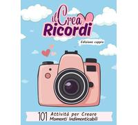 Il crearicordi - Edizione coppie: 101 attività per creare momenti indimenticabili