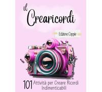 Il Crearicordi - Edizione Coppie: 101 Attività per Creare Ricordi Indimenticabili