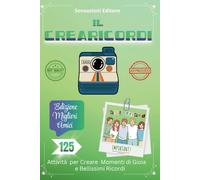 Il Crearicordi Edizione Migliori Amici: :125 attività per creare momenti di gioia e bellissimi ricordi.