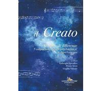 Il Creato. Armonie di differenze. 7 composizioni originali sulla «Laudato si'» di Papa Francesco