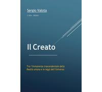 Il creato. Tra l'immanenza trascendentale della realtà umana e le leggi de...