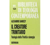 Il creatore trinitario. Teologia della Trinità e sinergia - 2003