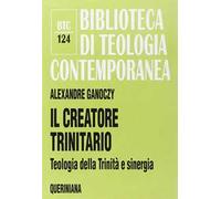 Il creatore trinitario. Teologia della Trinità e sinergia