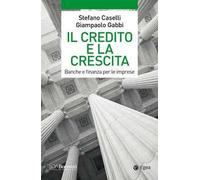 Il credito e la crescita. Banche e finanza per le imprese
