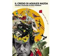 Il credo di Aquiles Nazoa. Visione e passione di Eaarle Herrera