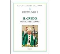 Il Credo. Dio creatore e Signore