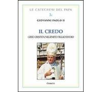 Il Credo. Gesù Cristo unigenito figlio di Dio