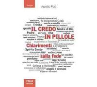 Il Credo in pillole. Chiarimenti sulla fede