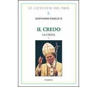 Il Credo. La Chiesa. Vol. 4