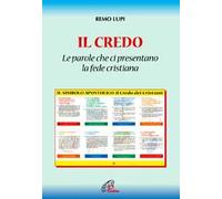 Il credo: «le parole che ci presentano la fede cristiana»