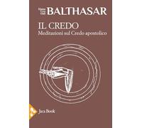 Il credo. Meditazioni sul credo apostolico