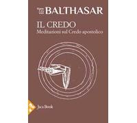 Il credo. Meditazioni sul credo apostolico