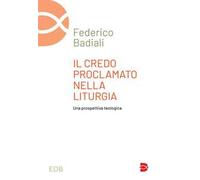 Il Credo proclamato nella liturgia. Una prospettiva teologica