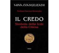 Il credo. Simbolo della fede della Chiesa