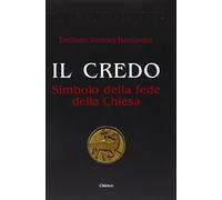 Il credo. Simbolo della fede della Chiesa