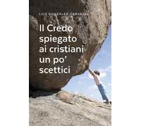 Il Credo spiegato ai cristiani un po’ scettici