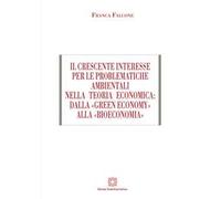 Il crescente interesse per le problematiche ambientali nella teoria economica: dalla «green economy» alla «bioeconomia»