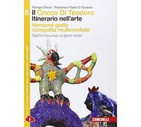 Il Cricco di Teodoro. Itinerario nell'arte. Ediz. gialla. Per le Scuole su...