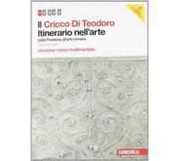 Il Cricco di Teodoro. Itinerario nell'arte. Ediz. rossa. Per le Scuole superiori. Con DVD-ROM. Con espansione online. Dalla Preistoria all'arte romana (Vol. 1)