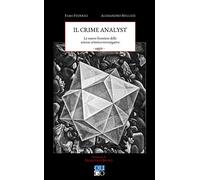 Il crime analyst. Le nuove frontiere delle scienze investigative