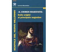 «Il crimen maiestatis». Dalle origini al principato augusteo