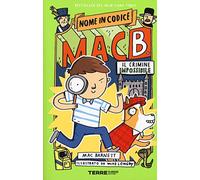 Il crimine impossibile. Nome in codice Mac B.. Ediz. a colori