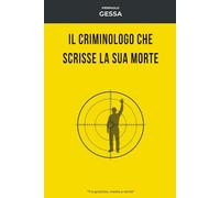 Il criminologo che scrisse la sua morte: Tra giustizia, media e verità