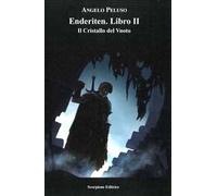 Il cristallo del vuoto. Enderiten. Vol. 2