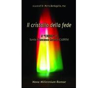 Il cristallo della fede. Il «Credo» di Santa Francesca Saverio Cabrini