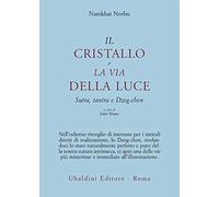 Il cristallo e la via della luce. Sutra, tantra e dzog-chen