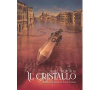 Il Cristallo Illustrato. Edizione illustrata da Greta Vettori (Weridrow, 2019)