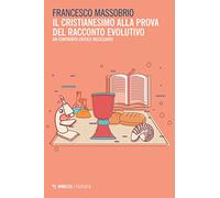 Il cristianesimo alla prova del racconto evolutivo. Un confronto critico necessario