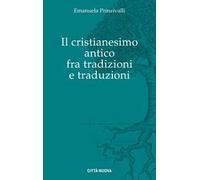 Il Cristianesimo antico fra tradizioni e traduzioni