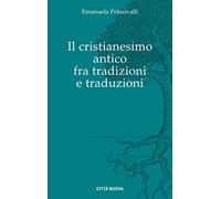 Il Cristianesimo antico fra tradizioni e traduzioni