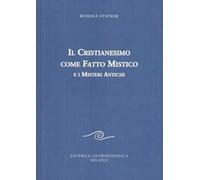 Il cristianesimo come fatto mistico e i misteri antichi